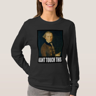 Kant Touch Diese Meme Philosophie Immanuel T-Shirt
