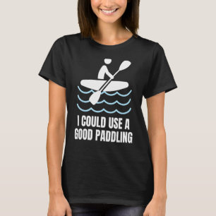 Kanufahrer Kayak Lover, Camping Kanufahren Funny P T-Shirt
