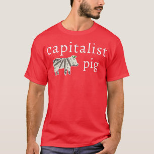 Kapitalist Pig Funny Dollar Unternehmer T-Shirt
