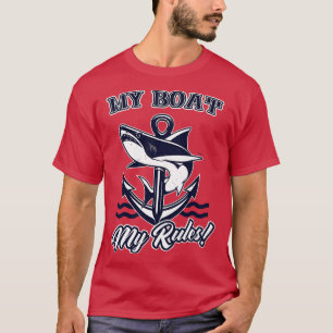 Kapitän für mein Boot, Meine Regeln T-Shirt