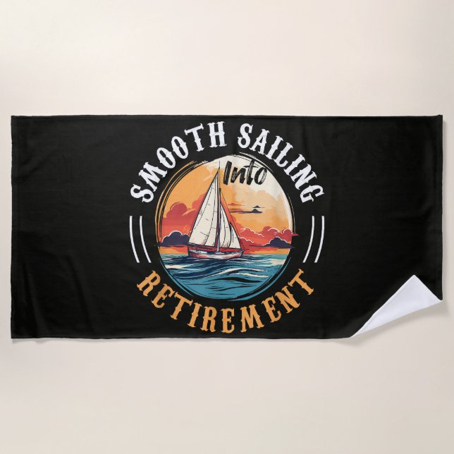Kapitän Smooth Sailing in den Ruhestand Strandtuch (Vorderseite)