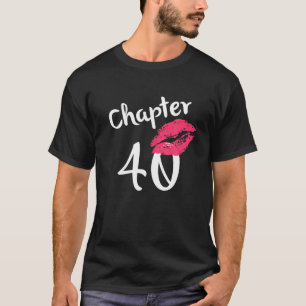 Kapitel 40 Jahre 40. Happy Birthday Lips Women Bo T-Shirt