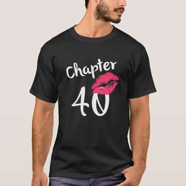 Kapitel 40 Jahre 40. Happy Birthday Lips Women Bo T-Shirt (Vorderseite)