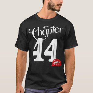 Kapitel 44 Frauen, 44. Geburtstag, Lippen Kapitel T-Shirt