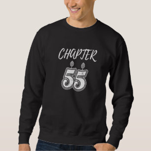 Kapitel 55 Glück am Tag 55 Jahre Meilenstein Sweatshirt