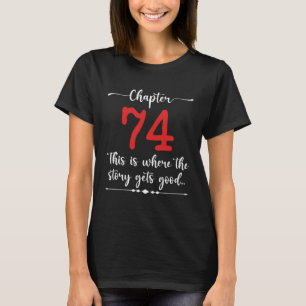 Kapitel 74 Hier wird die Geschichte gut T-Shirt