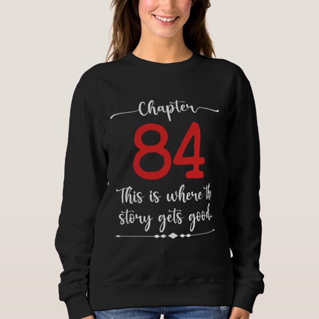 Kapitel 84 Hier wird die Geschichte richtig gut Sweatshirt (Vorderseite)