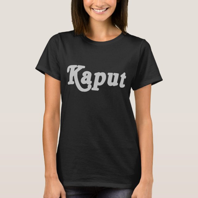KAPUTTES ♦ NICHT ARBEIT ♦ T-Shirt (Vorderseite)
