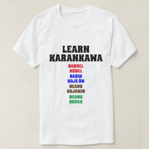 Karankawa lernen - Barrel, Becken, Perlen, Bohnen T-Shirt