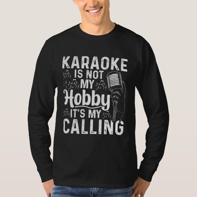 Karaoke Is Not My Hobby It s My Calling  Karaoke T-Shirt (Vorderseite)