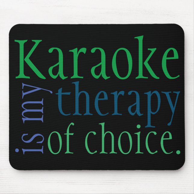 "Karaoke ist meine Therapie der Wahl" Mousepad (Vorne)