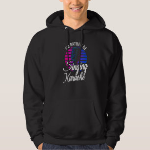 Karaoke-Sänger Ich würde lieber Karaoke singen Hoodie