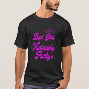 Karaoke Sängerin Gute Girls gehen in den Himmel Ba T-Shirt