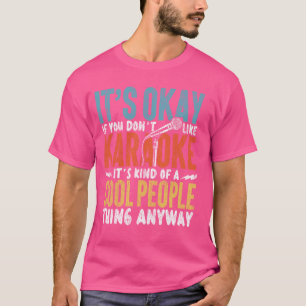 Karaoke Singer Es ist gut, wenn du Karaoke nicht m T-Shirt