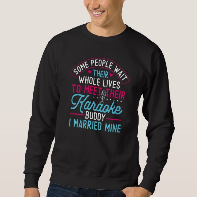 Karaoke Singer Husband Wife Marriage Wedding Some  Sweatshirt (Vorderseite)