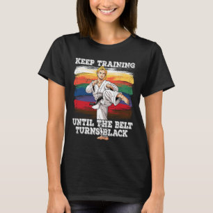 Karate Behielt Training bis der Gürtel schwarz wir T-Shirt