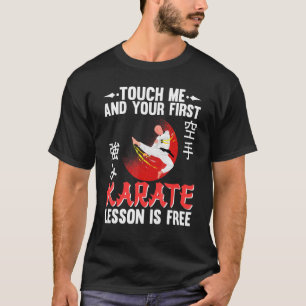 Karate Black Belt Gi Uniform Touch Me and your Bor T-Shirt