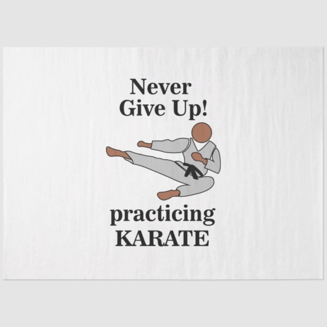 Karate Black Belt verzichten niemals auf Kampfkuns Seidenpapier (Vorderseite)