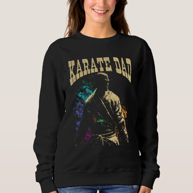 Karate Dad Best Daddy Ever MMA Martial Artist Fath Sweatshirt (Vorderseite)