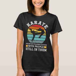 Karate Die Kunst des Kleiderfaltens Martial Arts  T-Shirt