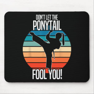 Karate Girl - Lass dich nicht vom Pferdeschwanz tä Mousepad