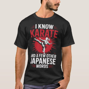 Karate I Know Karate und ein paar andere japanisch T-Shirt