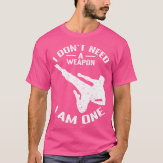 Karate - ich brauche keine Waffe, ich bin eine - K T-Shirt