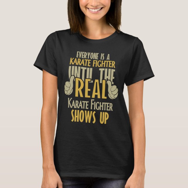 Karate-Kämpfer bis der echte auftaucht T-Shirt (Vorderseite)