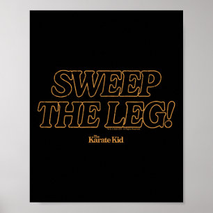 Karate Kid - Sweep The Leg Poster