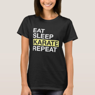 Karate Lover für Kampfkünstler Eat Sleep Karate R T-Shirt
