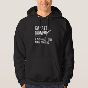 Karate Mama Definition Karate Mama Karate Mother Hoodie