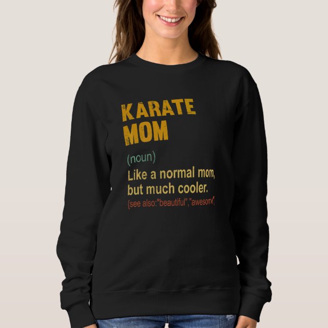 Karate Mama Definition Proud Karate Mama Sweatshirt (Vorderseite)