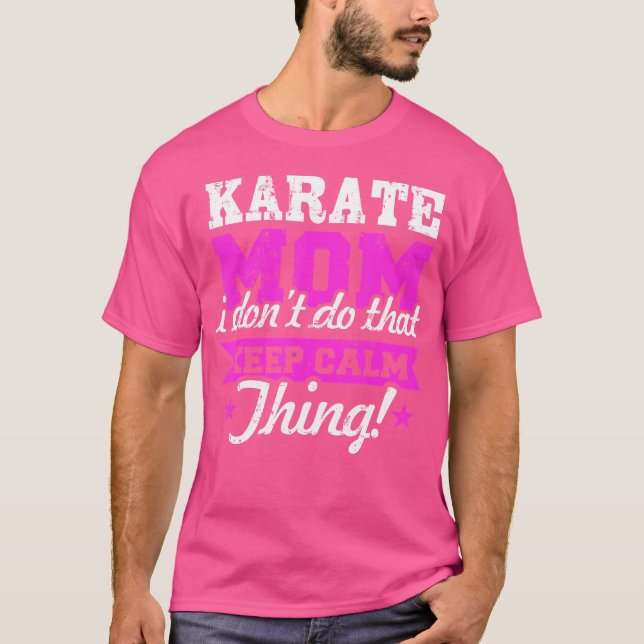 Karate Mama Ich mache das nicht ruhig, Karate T-Shirt (Vorderseite)