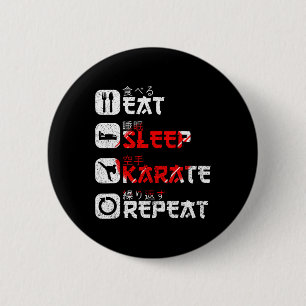 Karate Martial Arts Japanisch Sun essen Sleep Kara Button