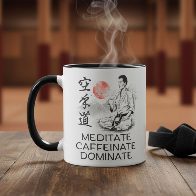 Karate - Meditiere. Kaffeiniere. Dominiere. Tasse (Von Creator hochgeladen)