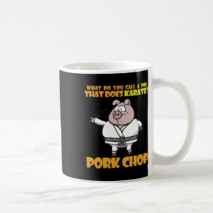 Karate Pig Porkchop Funny Sprichwort für Männer Fr Kaffeetasse