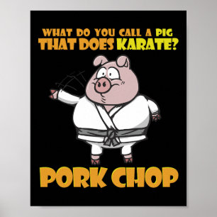 Karate Pig Porkchop Funny Sprichwort für Männer Fr Poster