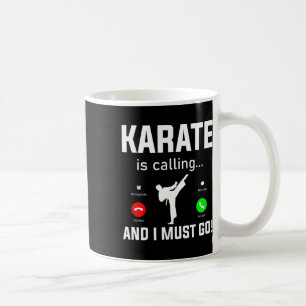 Karate ruft und ich muss Funny Karate gehen Kaffeetasse