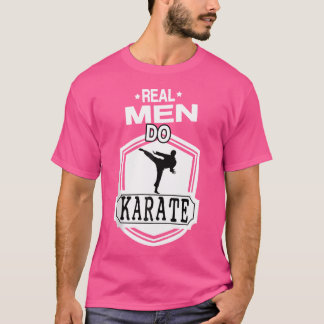 Karate Uniform - Real Men Do Karate - Karate Schoo T-Shirt