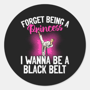 Karate Vergiss eine Prinzessin zu sein ich will ei Runder Aufkleber