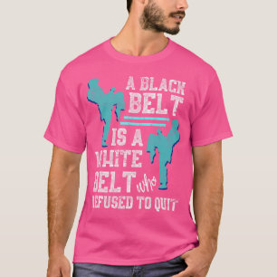 Karateist Black Belt Combat Sport Martial Arts T-Shirt