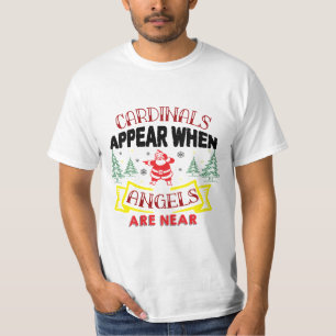 Kardinäle erscheinen, wenn Engel in der Nähe sind T-Shirt