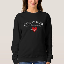 Kardiologe rettet Herzen jeden Tag Sweatshirt