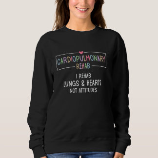 Kardiopulmonale Rehabilitation Krankenschwester Ca Sweatshirt