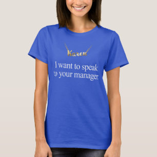 Karen - Bring mich zu deinem Manager Halloween 202 T-Shirt