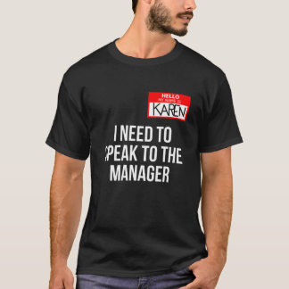 Karen Costume Halloween kann ich mit dem Manager s T-Shirt