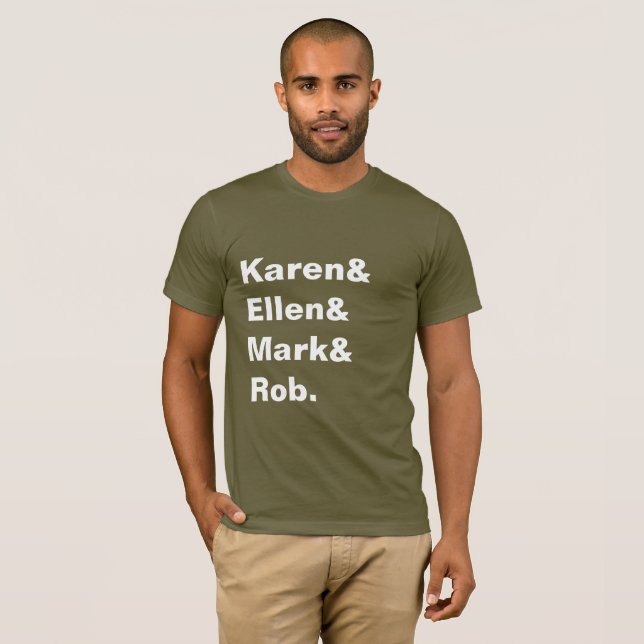 Karen&Ellen&Mark&Rob Men-T-Shirt T-Shirt (Vorne ganz)