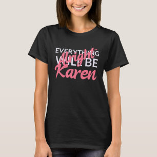 Karen Halloween Costume Geschenkidee Wollte Rede v T-Shirt