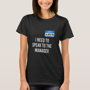 Karen Halloween Costume I Need To Speak to The Man T-Shirt