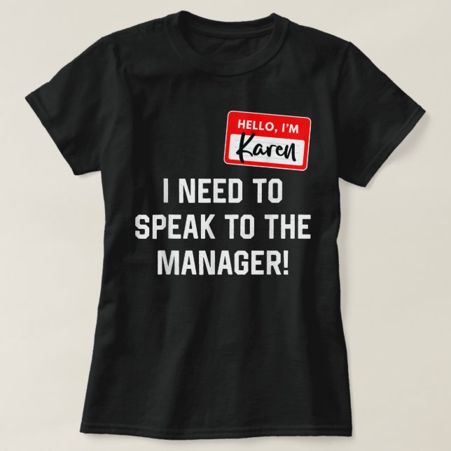 Karen Halloween Costume I Need To Speak To The Man T-Shirt (Design vorne)